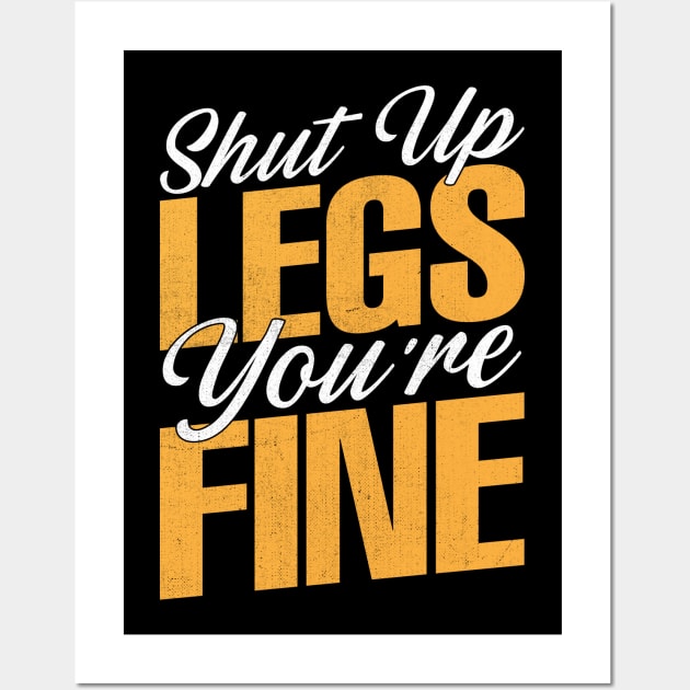 Shut Up Legs You're Fine Wall Art by TheDesignDepot